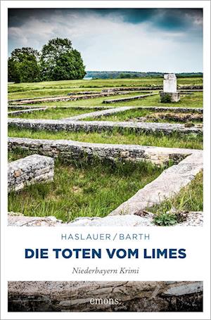 Die Toten vom Limes - Tessy Haslauer - Bøger - Emons Verlag - 9783740820725 - 27. juni 2024