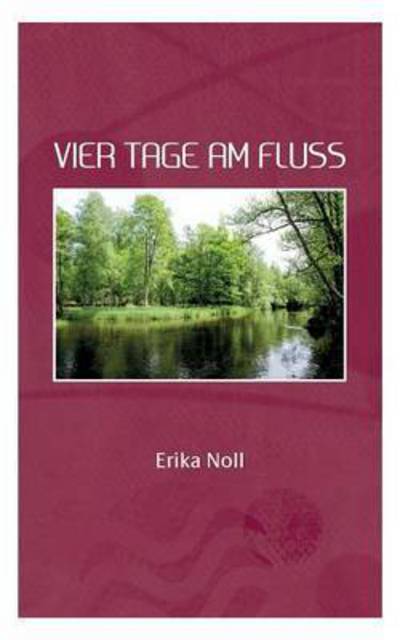 Cover for Noll · Vier Tage am Fluss (Book) (2017)