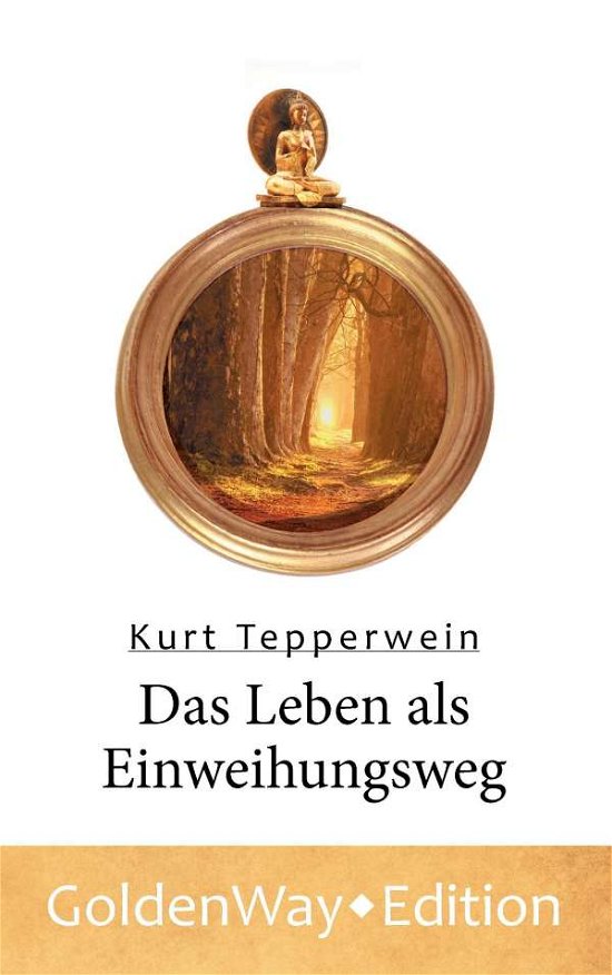 Cover for Tepperwein · Das Leben als Einweihungsweg (Bog)