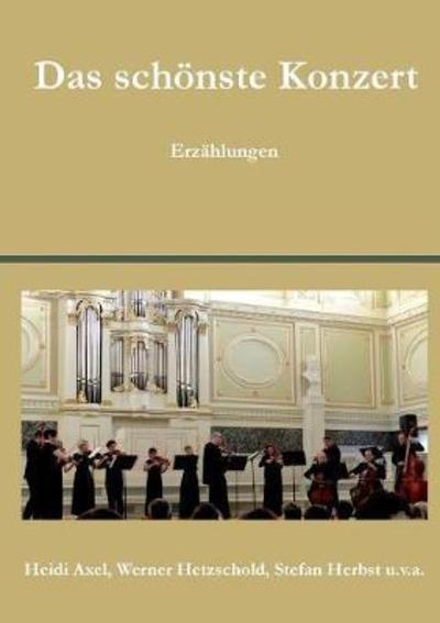 Cover for Werner Hetzschold · Das SchÃ¯Â¿Â½nste Konzert (Paperback Book) (2018)
