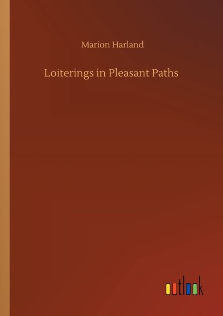 Cover for Marion Harland · Loiterings in Pleasant Paths (Paperback Bog) (2020)