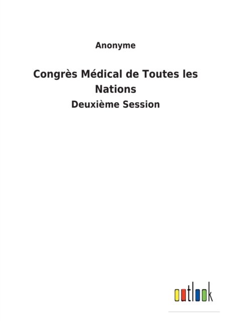 Cover for Anonyme · Congrès Médical de Toutes les Nations (Pocketbok) (2022)