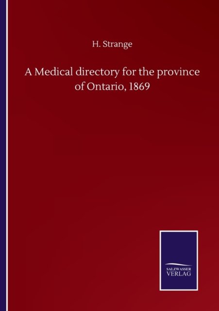 Cover for H Strange · A Medical directory for the province of Ontario, 1869 (Paperback Book) (2020)