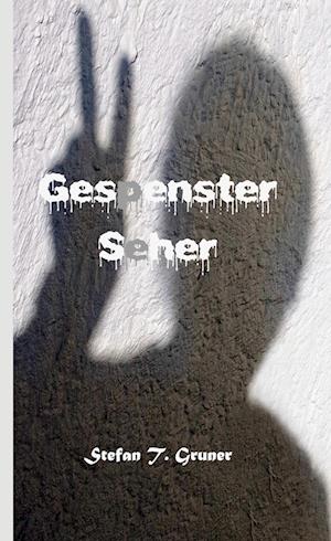 Cover for Stefan T. Gruner · Gespensterseher (Hardcover Book) (2021)
