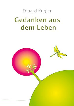 Cover for Eduard Kugler · Gedanken aus dem Leben (Hardcover Book) (2022)
