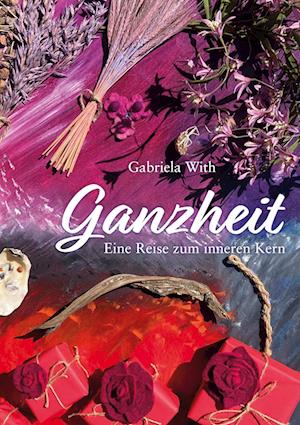 Cover for Gabriela With · Ganzheit (Book) (2022)