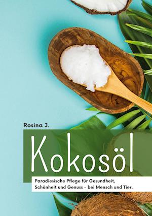 Cover for Rosina J. · Kokosöl (Book) (2025)