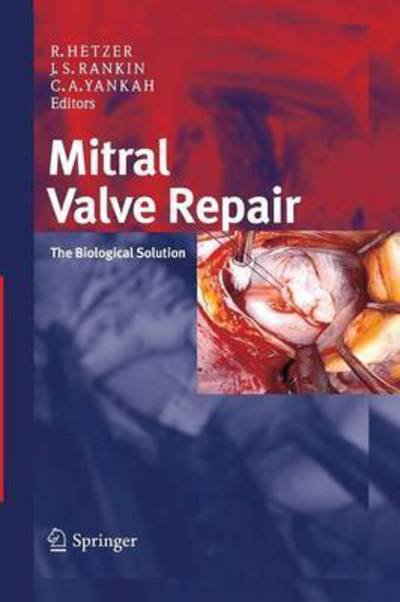 Mitral Valve Repair: The Biological Solution - Roland Hetzer - Livros - Steinkopff Darmstadt - 9783798519725 - 13 de dezembro de 2014