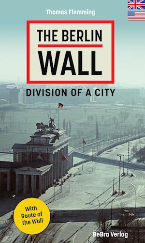 Cover for Thomas Flemming · The Berlin Wall (Book) (2023)