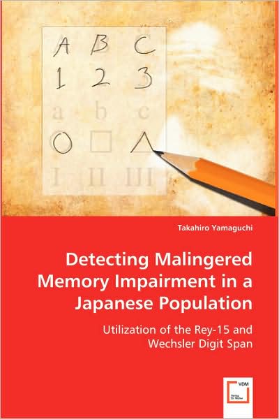 Cover for Takahiro Yamaguchi · Detecting Malingered Memory Impairment in a Japanese Population: Utilization of the Rey-15 and Wechsler Digit Span (Paperback Book) (2008)