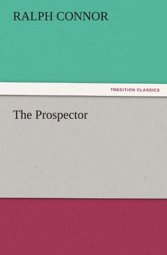 Cover for Ralph Connor · The Prospector (Tredition Classics) (Paperback Book) (2011)