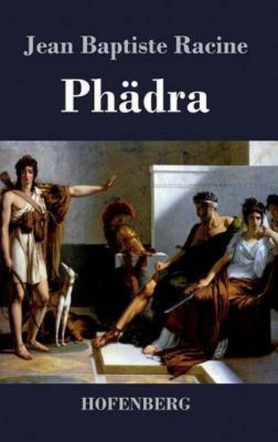 Cover for Jean Baptiste Racine · Phadra (Hardcover Book) (2017)