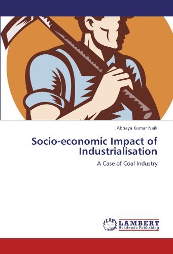 Cover for Abhaya Kumar Naik · Socio-economic Impact of Industrialisation: a Case of Coal Industry (Pocketbok) (2011)