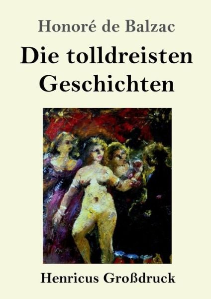 Cover for Honoré de Balzac · Die tolldreisten Geschichten (Grossdruck) (Pocketbok) (2019)