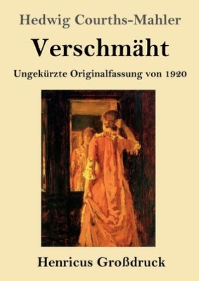 Cover for Hedwig Courths-Mahler · Verschmaht (Grossdruck) (Paperback Book) (2021)