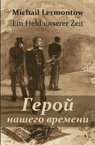Cover for Michail Lermontow · Ein Held Unserer Zeit / Geroj Naschego Vremeni (Paperback Book) [German edition] (2011)