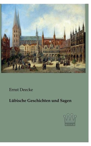 Cover for Ernst Deecke · Luebische Geschichten Und Sagen (Paperback Book) [German edition] (2013)