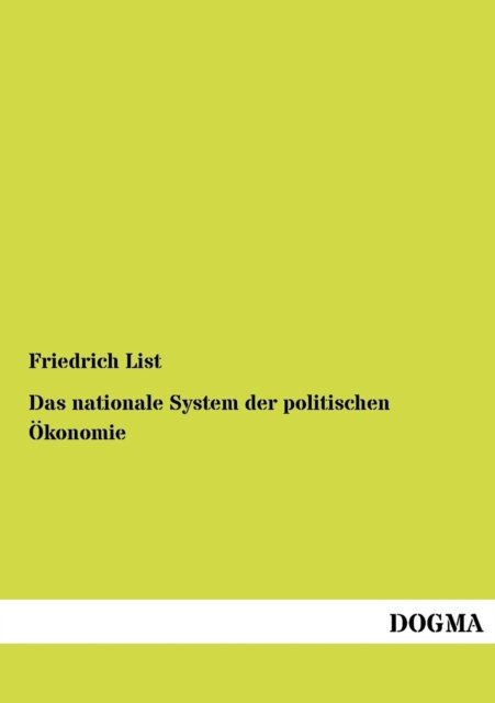 Cover for Friedrich List · Das nationale System der politischen OEkonomie (Paperback Bog) [German, 1 edition] (2012)