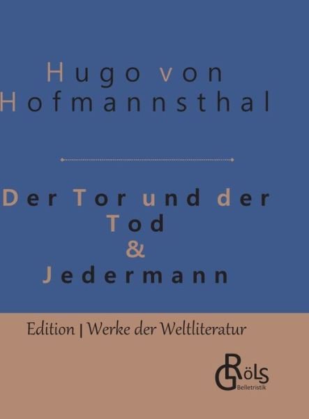 Cover for Hugo Von Hofmannsthal · Der Tor und der Tod &amp; Jedermann: Gebundene Ausgabe (Inbunden Bok) (2020)