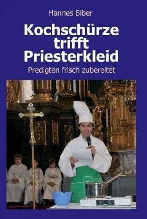 Cover for Biber · Kochschürze trifft Priesterkleid (Buch)