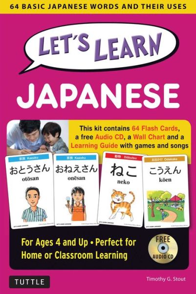 Cover for Timothy G. Stout · Let's Learn Japanese Kit: 64 Basic Japanese Words and Their Uses (Flash Cards, Audio, Games &amp; Songs, Learning Guide and Wall Chart) (Bog) (2016)