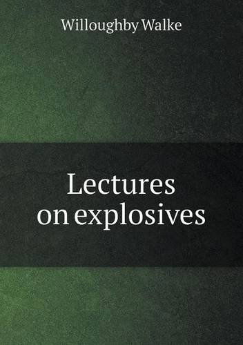 Cover for Willoughby Walke · Lectures on Explosives (Paperback Book) (2013)