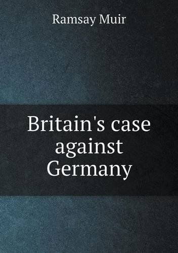 Cover for Muir Ramsay · Britain's Case Against Germany (Paperback Book) (2013)