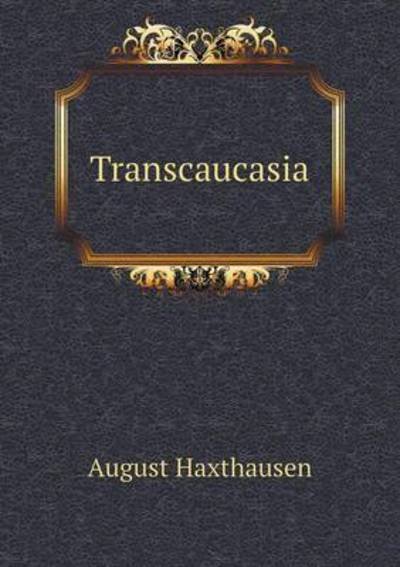 Cover for August Haxthausen · Transcaucasia (Paperback Book) (2015)