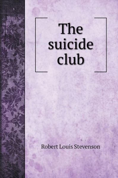 Cover for Stevenson Robert Louis · The suicide club (Hardcover Book) (2020)