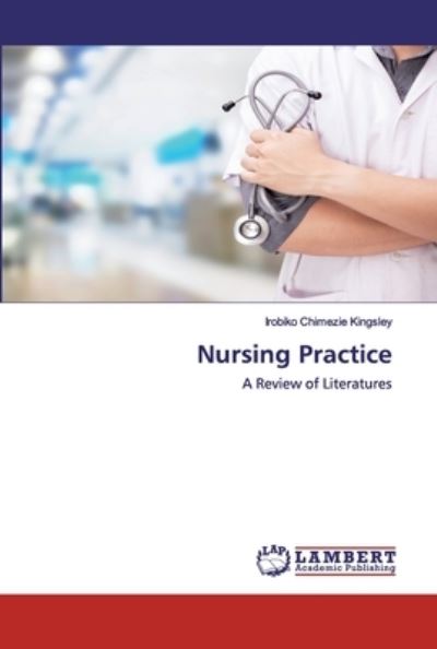 Nursing Practice - Kingsley - Książki -  - 9786202554725 - 13 maja 2020