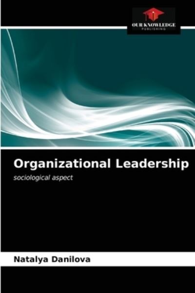 Cover for Natalya Danilova · Organizational Leadership (Paperback Book) (2021)