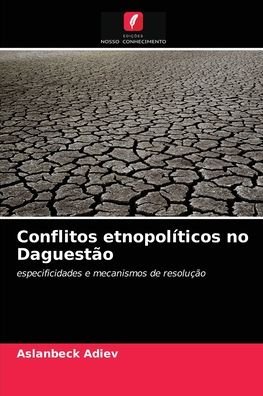 Cover for Aslanbeck Adiev · Conflitos etnopoliticos no Daguestao (Pocketbok) (2021)