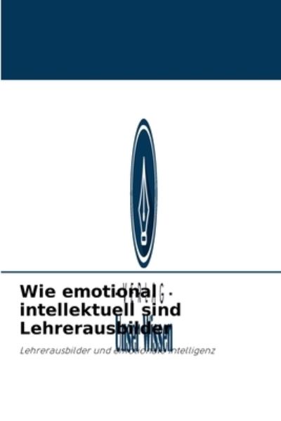 Cover for Sandeep Kumar · Wie emotional intellektuell sind Lehrerausbilder (Paperback Book) (2021)