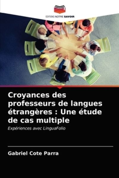Cover for Gabriel Cote Parra · Croyances des professeurs de langues etrangeres (Paperback Book) (2021)