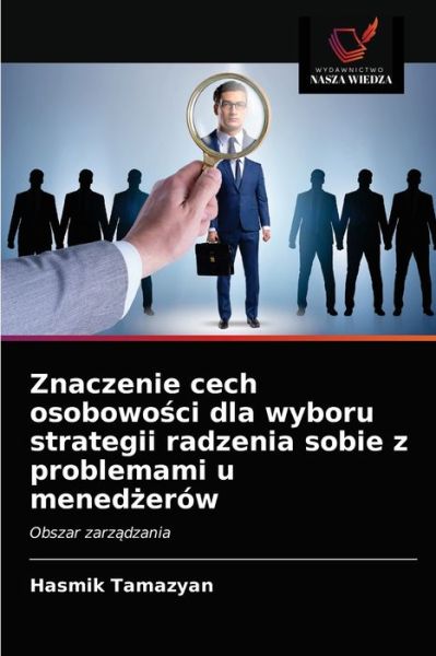 Cover for Hasmik Tamazyan · Znaczenie cech osobowo?ci dla wyboru strategii radzenia sobie z problemami u mened?erow (Paperback Book) (2021)