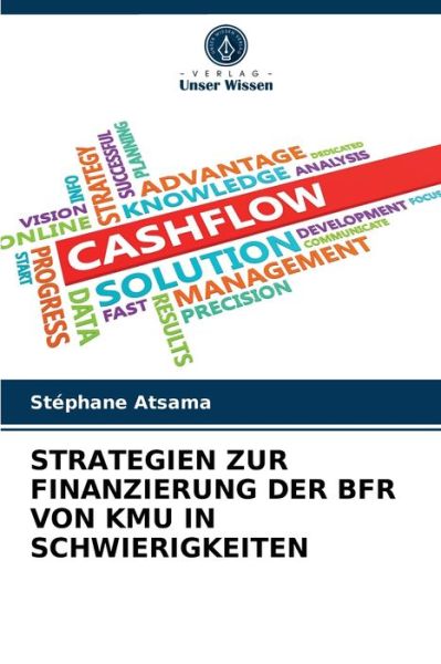 Cover for Stephane Atsama · Strategien Zur Finanzierung Der Bfr Von Kmu in Schwierigkeiten (Paperback Book) (2021)