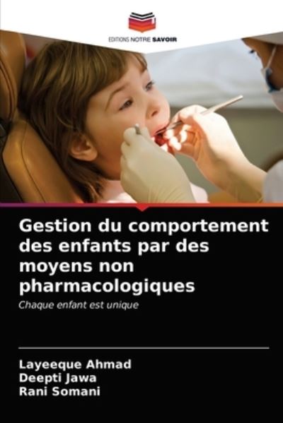 Gestion du comportement des enfants par des moyens non pharmacologiques - Layeeque Ahmad - Books - Editions Notre Savoir - 9786203672725 - April 30, 2021