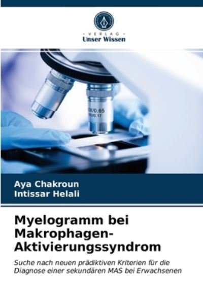 Cover for Aya Chakroun · Myelogramm bei Makrophagen-Aktivierungssyndrom (Paperback Book) (2021)