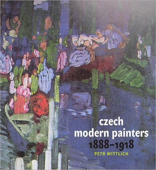 Cover for Petr Wittlich · Czech Modern Painters: 1888-1918 (Hardcover Book) (2013)