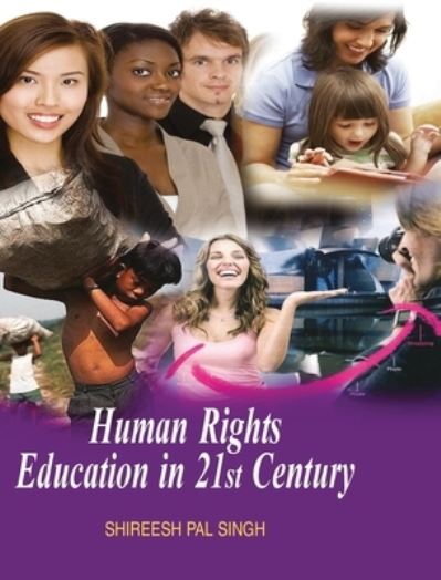 Cover for Shireesh Pal Singh · Human Rights Education in 21st Century (Hardcover Book) (2016)