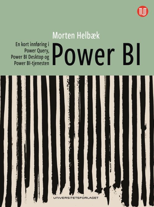 Cover for Morten Helbæk · Power BI : en kort innføring i Power Query, Power BI Desktop og Power BI-tjenesten (Sewn Spine Book) (2020)