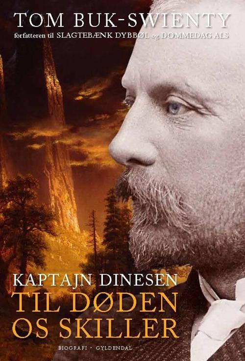 Kaptajn Dinesen 2 - Tom Buk-Swienty - Bücher - Gyldendal - 9788702148725 - 28. Oktober 2014