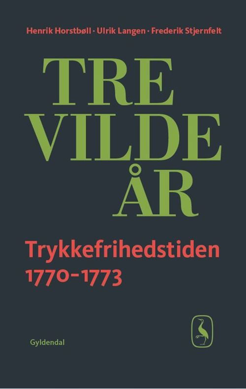 Cover for Henrik Horstbøll; Ulrik Langen; Frederik Stjernfelt · Tre vilde år (Sewn Spine Book) [1e uitgave] (2020)