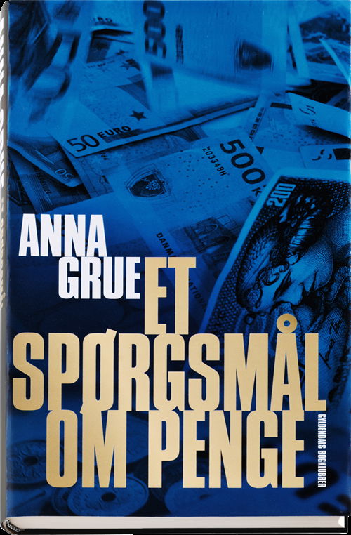 Dan Sommerdahl: Et spørgsmål om penge - Anna Grue - Books - Gyldendal - 9788703055725 - June 26, 2018