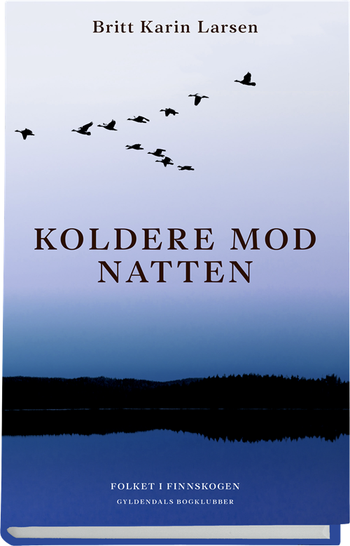 Cover for Britt Karin Larsen · Koldere mod natten (Inbunden Bok) [1:a utgåva] (2018)