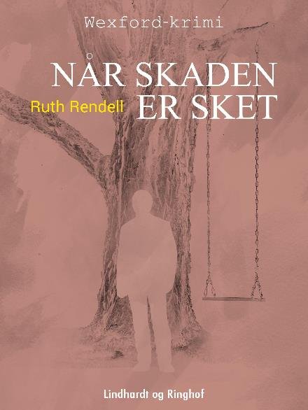 Cover for Ruth Rendell · Wexfordserien: Når skaden er sket (Sewn Spine Book) [2º edição] (2017)