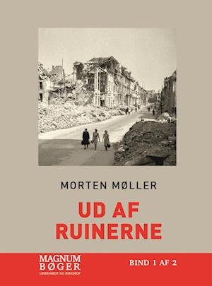 Cover for Morten Møller · Ud af ruinerne (Storskrift) (Inbunden Bok) [1:a utgåva] (2023)