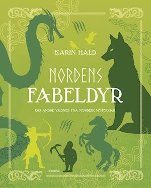 Cover for Karin Hald · Nordens fabeldyr og andre væsner fra nordisk mytologi (Inbunden Bok) [1:a utgåva] (2023)