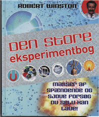 Cover for Robert Winston · Den store eksperimentbog (Indbundet Bog) [1. udgave] (2011)