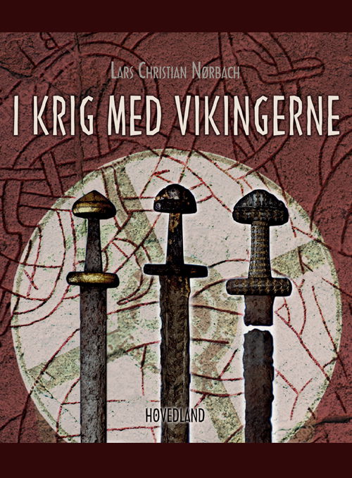 Cover for Lars Christian Nørbach · I krig med vikingerne (Bound Book) [1th edição] (2021)